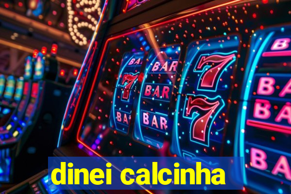 dinei calcinha